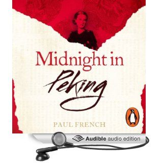 Midnight in Peking The Murder That Haunted the Last Days of Old China (Audible Audio Edition) Paul French, Crawford Logan Books