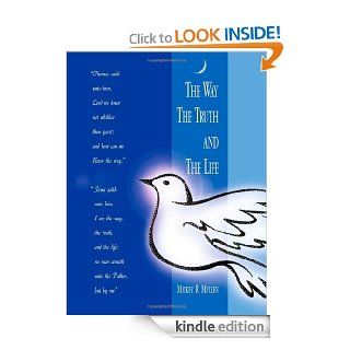The Way The Truth and The Life eBook Mickey R. Mullen Kindle Store