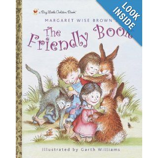 The Friendly Book (Big Little Golden Book) Margaret Wise Brown, Garth Williams 9780307906434 Books