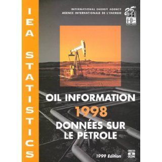 Oil Information 1998 Donnees Sur Le Petrole 9789264058637 Books