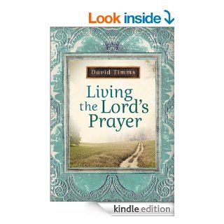 Living the Lord's Prayer eBook David Timms Kindle Store