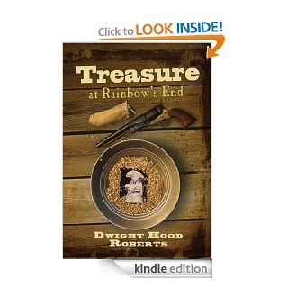 Treasure at Rainbow's End eBook Dwight Roberts, Ravin Roberts Kindle Store