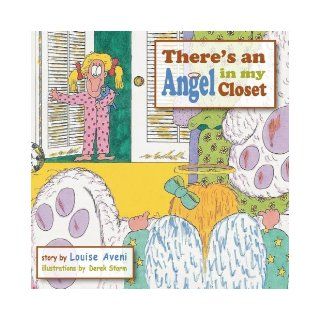 There's An Angel In My Closet Louise Aveni, Derek Storm 9780980010329 Books