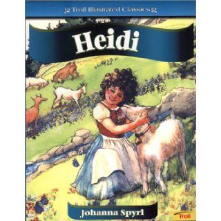 Heidi (Troll Illustrated Classics) Johanna Spyri, Jada Rowland 9780816772360 Books