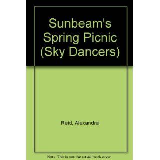 Sunbeam's Spring Picnic (Sky Dancers) Alexandra Reid, Dan Parent, Joe Schiettino, John Gentile, Anthony Gentile 9780694009671 Books