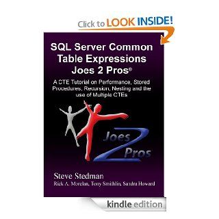 Common Table Expressions Joes 2 Pros A CTE Tutorial on Performance, Stored Procedures, Recursion, Nesting and the use of Multiple CTEs eBook Steve Stedman Kindle Store