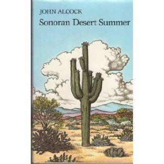 Sonoran Desert Summer John Alcock 9780816511501 Books