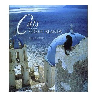 Cats of the Greek Islands Hans Silvester, Emily Lane 9780500278314 Books