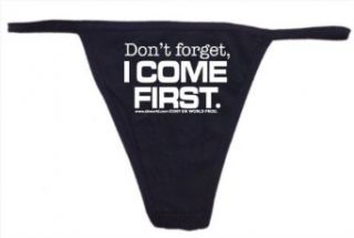 Sik World Don't Forget, I Come First. Womens Thong Underwear   Available In All Sizes Novelty Thong Underwear Clothing