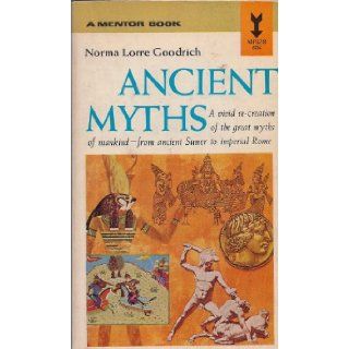 Ancient Myths norma lorre goodrich Books