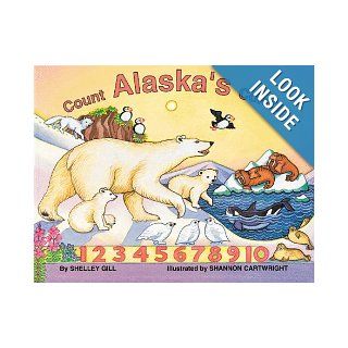 Count Alaska's Colors Shelley Gill, Shannon Cartwright 9780934007344 Books