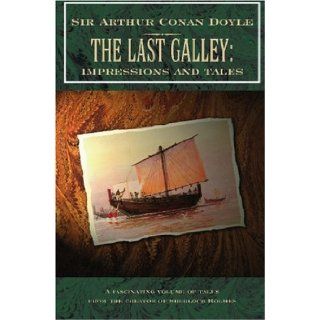 Last Galley Arthur Conan Doyle 9780755115761 Books