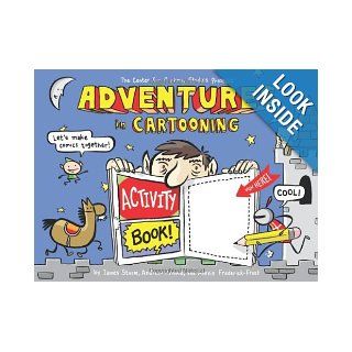Adventures in Cartooning Activity Book James Sturm, Andrew Arnold, Alexis Frederick Frost Books