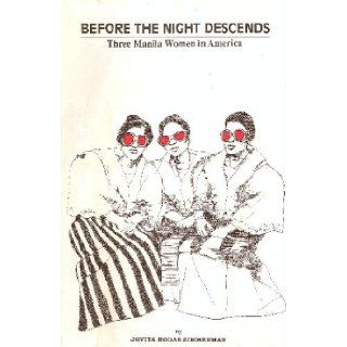 BEFORE THE NIGHT DESCENDS Three Manila Women in America Jovita Rodas Zimmerman Books