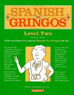 Spanish For Gringos Level Two (9780812097436) Wiliam C. Harvey M.S. Books