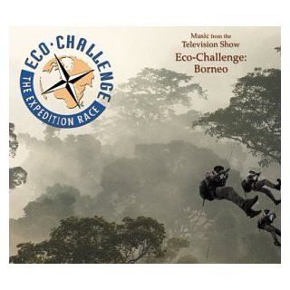 Music From the Television Show Eco Challenge Borneo Music