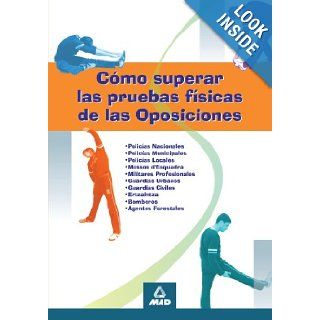 C?MO SUPERAR LAS PRUEBAS F?SICAS EN LAS OPOSICIONES (Spanish Edition) Varios Varios 9788466508452 Books