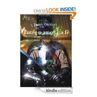 ENTRE O AMOR E A F   A Profecia (Portuguese Edition) eBook Janice Ghisleri Kindle Store