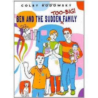 Ben and the Sudden Too Big Family Colby Rodowsky, Michael Wertz 9780374306588 Books