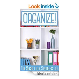 ORGANIZE The Secrets to a Spotless Life eBook Ben Night Kindle Store