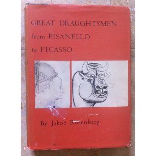 Great Draughtsmen from Pisanello to Picasso Jakob Rosenberg 9780674362000 Books