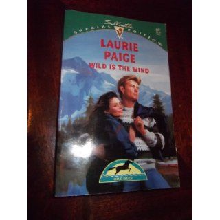 Wild is the Wind (Silhouette Special Edition, No 887) Laurie Paige 9780373098873 Books