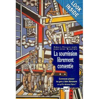 Soumission librement consentie (La) [nouvelle �dition] Robert Vincent Joule 9782130555155 Books