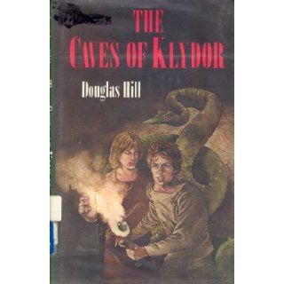 The Caves of Klydor Douglas Arthur Hill 9780689503207 Books