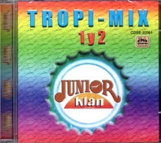 Tropi mix 1 Y Dos Junior Klan Music