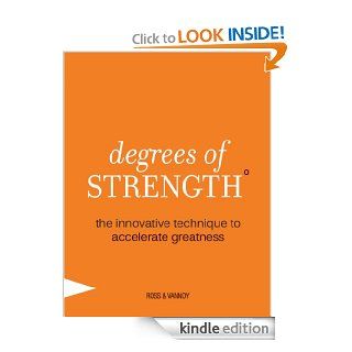 Degrees of Strength The Innovative Technique to Accelerate Greatness eBook Craig Ross, Steve Vannoy, Drew Ross Kindle Store