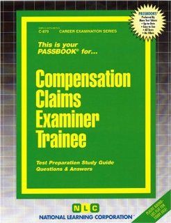 Compensation Claims Examiner Trainee(Passbooks) (Career Exam Ser C 879) Jack Rudman 9780837308791 Books