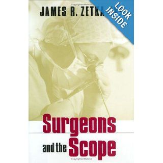 Surgeons and the Scope (Collection on Technology and Work) James R., Jr. Zetka Books