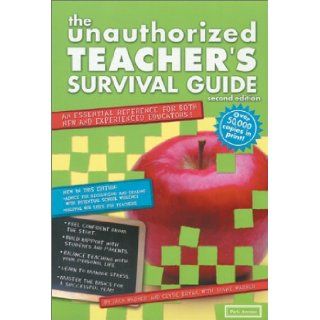The Unauthorized Teacher's Survival Guide An Essential Reference for Both New and Experienced Educators (Unauthorized Teacher Survival Guide) Jack Warner, Clyde Bryan, Diane Warner 9781571121103 Books