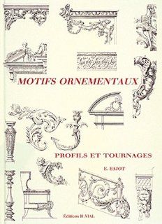 Motifs ornementaux. Profils et tournages E. (Edouard) Bajot 9782851010551 Books