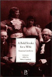 A Bold Stroke for a Wife (Broadview Literary Texts) (9781551110219) Susanna Centlivre, Nancy Copeland Books