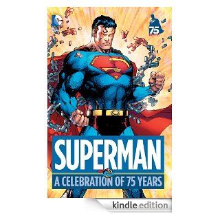 Superman A Celebration of 75 Years eBook JERRY SIEGEL, GEOFF JOHNS, JOE SHUSTER, Various Kindle Store