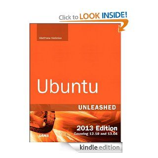 Ubuntu Unleashed 2013 Edition Covering 12.10 and 13.04 (8th Edition) eBook Matthew Helmke Kindle Store