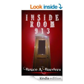 Inside Room 913 (Suspense) eBook Bruce A. Borders Kindle Store