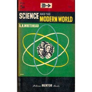 Science and the Modern World A. N. Whitehead Books