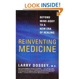 Reinventing Medicine eBook Larry Dossey Kindle Store