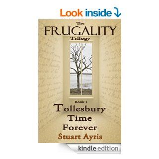 Tollesbury Time Forever (FRUGALITY Book 1) eBook Stuart Ayris, Kath Middleton, Katie W.Stewart Kindle Store