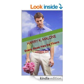 Every Rose Has Its Thorn (A Flower in Disguise) eBook Harry Malone Kindle Store