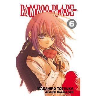 Bamboo Blade, Vol. 6 Masahiro Totsuka, Aguri Igarashi 9780316072991 Books