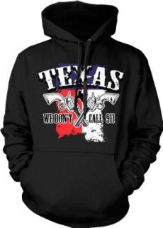 Texas, We Don't Dial 911 Hooded Sweatshirt, Texan Pride Six Shooters Faded Flag Design Hoodie Clothing
