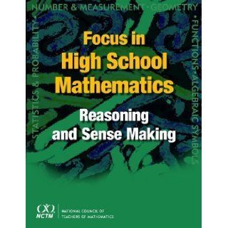 Focus in High School Mathematics Reasoning and Sense Making 1st (first) Edition by Gary Martin [2009] Books