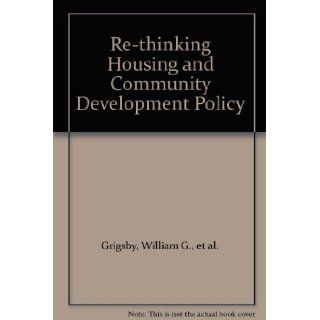 Re thinking Housing and Community Development Policy William G. Et al. Grigsby Books