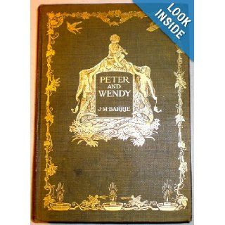 Peter and Wendy (First (1st) US Edition October1911) J.M. Barrie Books