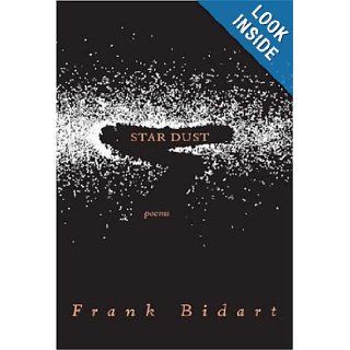 Star Dust Poems Frank Bidart 9780374530334 Books