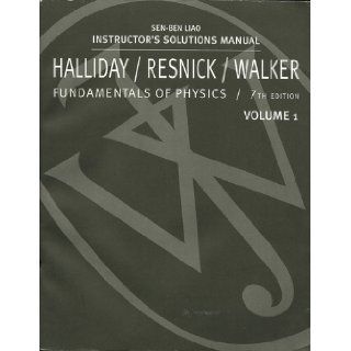 Halliday/ Resnick/ Walker Fundamentals of Physics Instructor's Solutions Manual Volume 1 Sen Ben Liao 9780471470557 Books