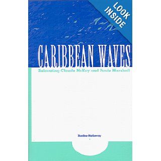 Caribbean Waves Relocating Claude McKay and Paule Marshall (Blacks in the Diaspora) Heather Hathaway, Heather Hathaway 9780253335692 Books